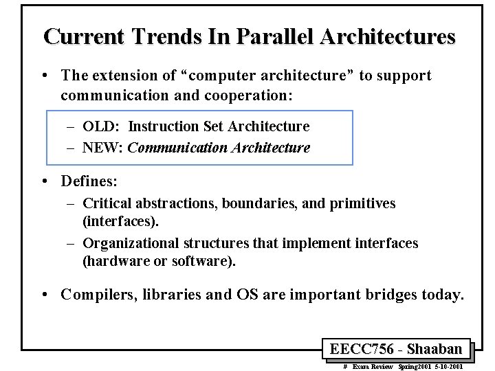 Current Trends In Parallel Architectures • The extension of “computer architecture” to support communication