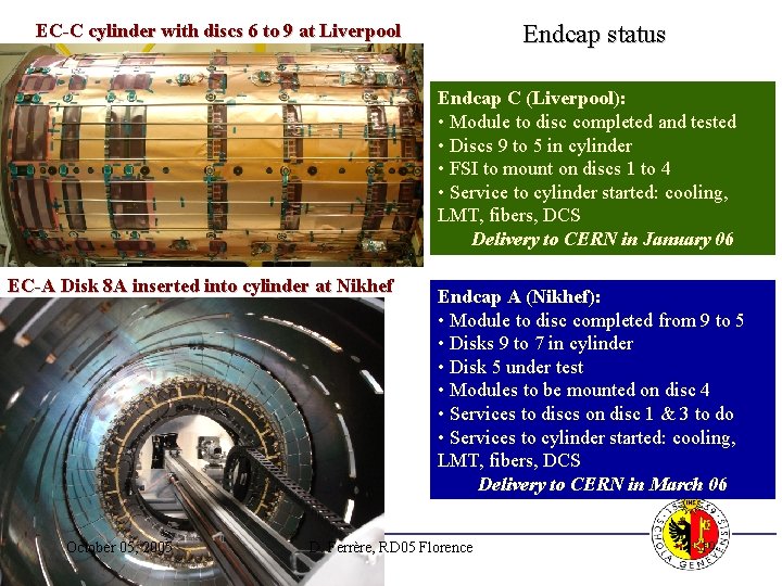 Endcap status EC-C cylinder with discs 6 to 9 at Liverpool Endcap C (Liverpool):