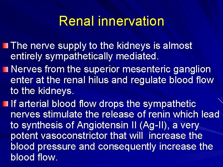 Renal innervation The nerve supply to the kidneys is almost entirely sympathetically mediated. Nerves