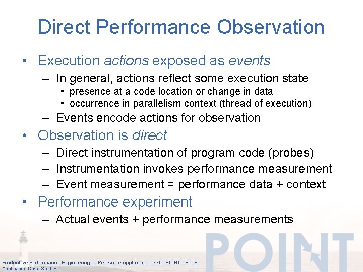 Direct Performance Observation • Execution actions exposed as events – In general, actions reflect
