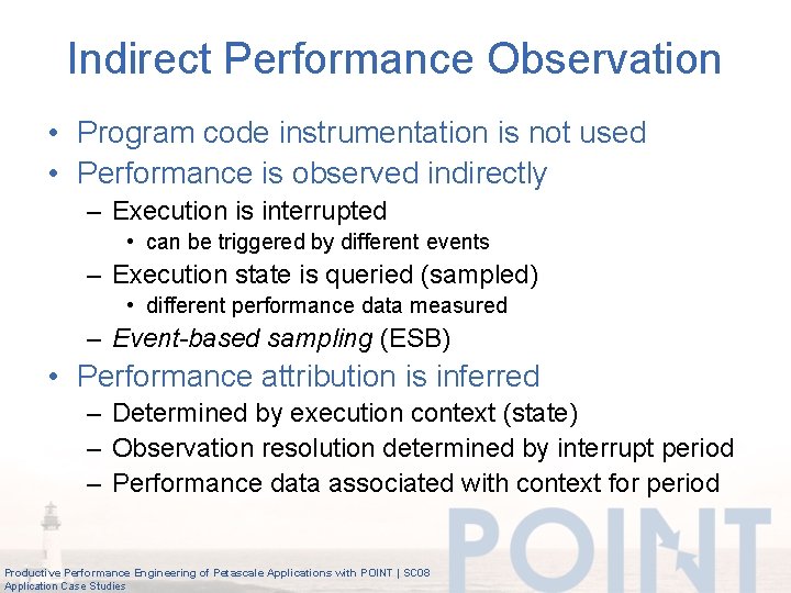 Indirect Performance Observation • Program code instrumentation is not used • Performance is observed