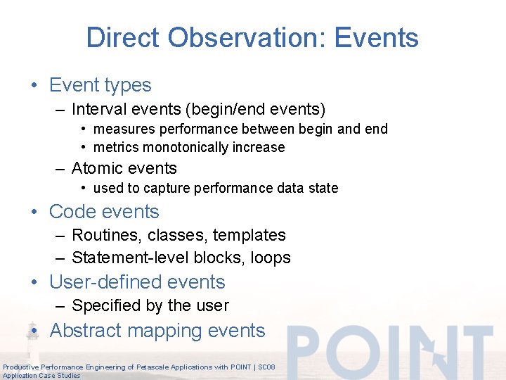 Direct Observation: Events • Event types – Interval events (begin/end events) • measures performance