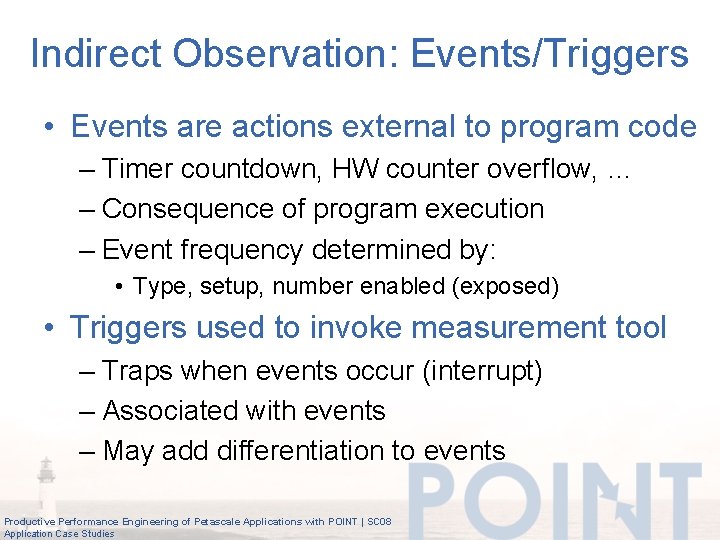 Indirect Observation: Events/Triggers • Events are actions external to program code – Timer countdown,