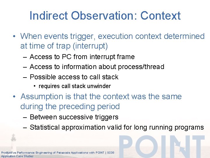 Indirect Observation: Context • When events trigger, execution context determined at time of trap