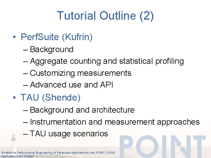Tutorial Outline (2) • Perf. Suite (Kufrin) – Background – Aggregate counting and statistical