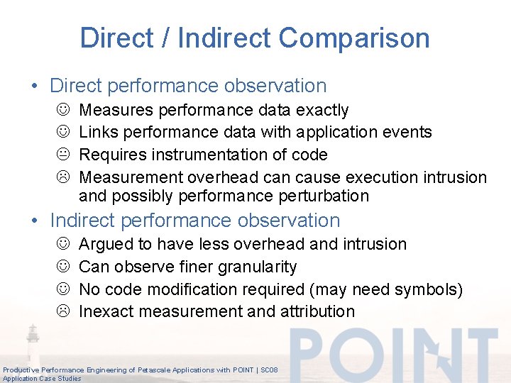 Direct / Indirect Comparison • Direct performance observation Measures performance data exactly Links performance