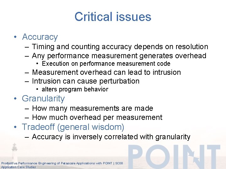 Critical issues • Accuracy – Timing and counting accuracy depends on resolution – Any