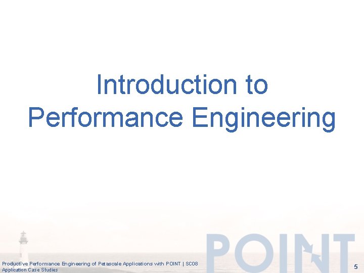 Introduction to Performance Engineering Productive Performance Engineering of Petascale Applications with POINT | SC