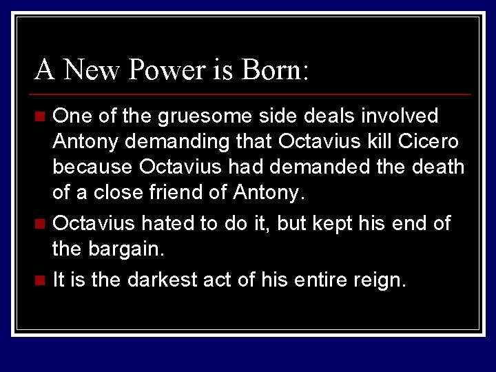 A New Power is Born: One of the gruesome side deals involved Antony demanding