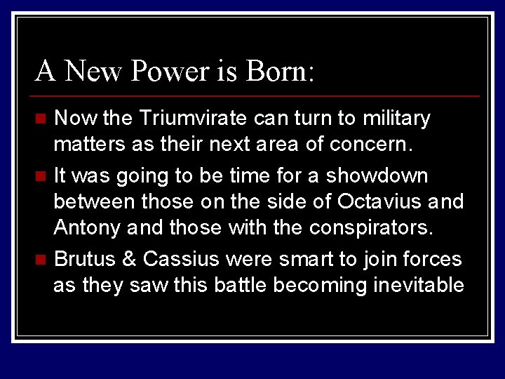 A New Power is Born: Now the Triumvirate can turn to military matters as