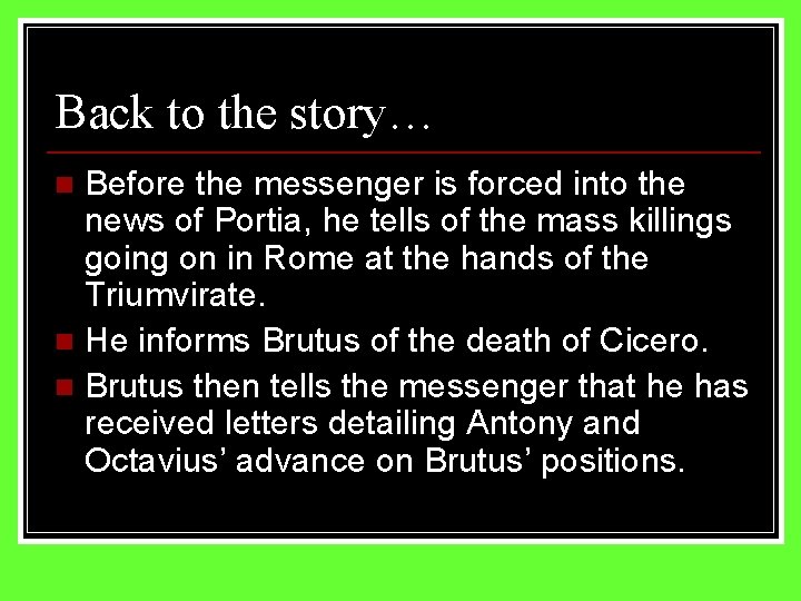 Back to the story… Before the messenger is forced into the news of Portia,