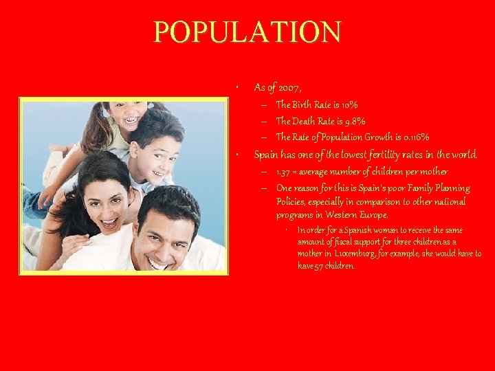 POPULATION • As of 2007, – The Birth Rate is 10% – The Death