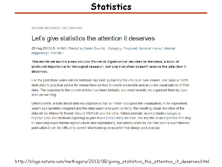 Statistics http: //blogs. nature. com/methagora/2013/08/giving_statistics_the_attention_it_deserves. html Statistics http: //blogs. nature. com/methagora/2013/08/giving_statistics_the_attention_it_deserves. html