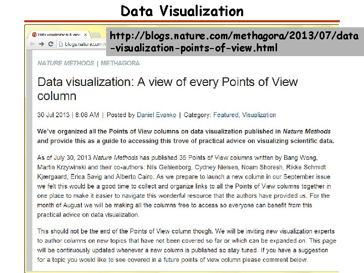 Data Visualization http: //blogs. nature. com/methagora/2013/07/data -visualization-points-of-view. html Data Visualization http: //blogs. nature. com/methagora/2013/07/data -visualization-points-of-view. html