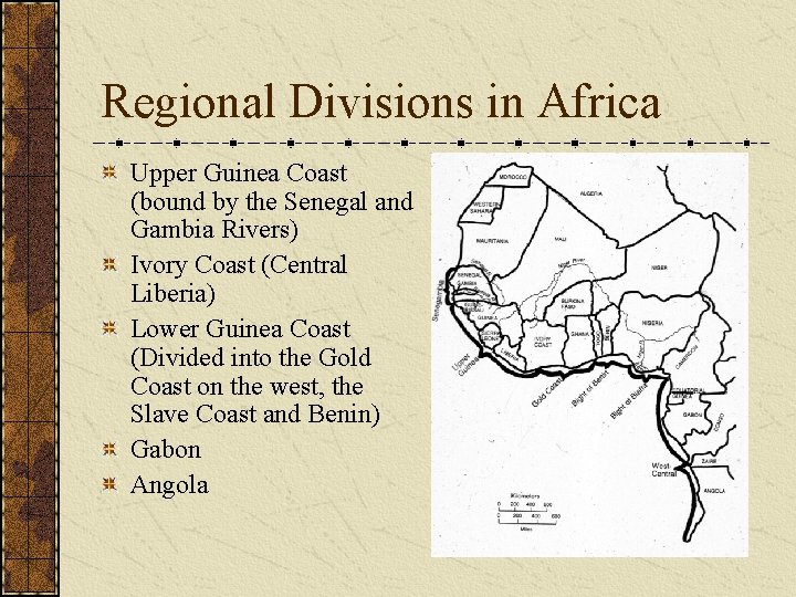 Regional Divisions in Africa Upper Guinea Coast (bound by the Senegal and Gambia Rivers)