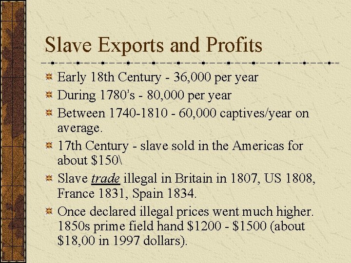 Slave Exports and Profits Early 18 th Century - 36, 000 per year During