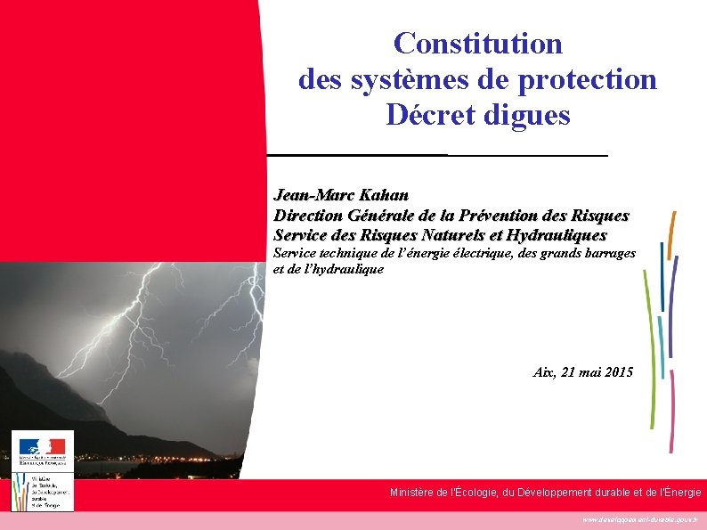 Constitution des systèmes de protection Décret digues Jean-Marc Kahan Direction Générale de la Prévention