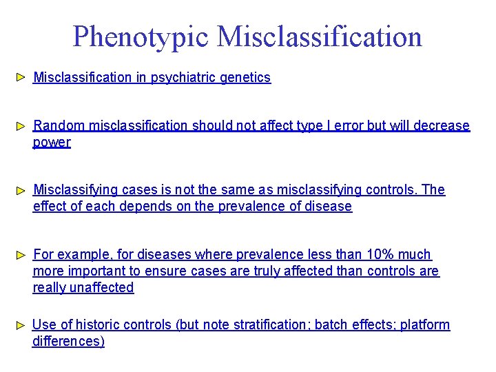 Phenotypic Misclassification in psychiatric genetics Random misclassification should not affect type I error but