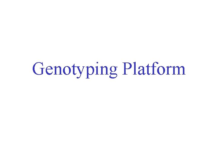 Genotyping Platform 