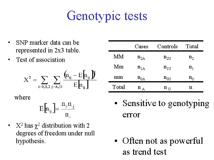 Genotypic tests • SNP marker data can be represented in 2 x 3 table.