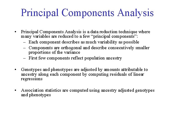 Principal Components Analysis • Principal Components Analysis is a data reduction technique where many