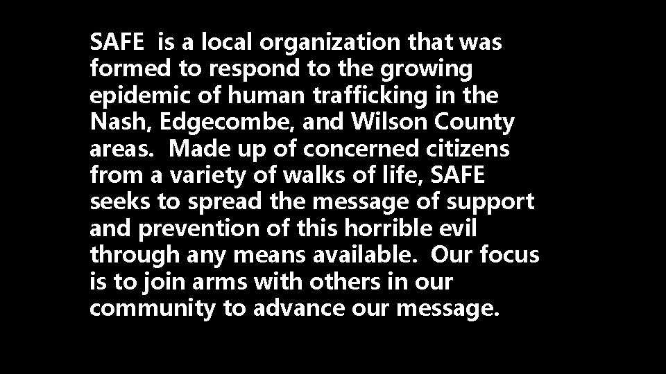 SAFE is a local organization that was formed to respond to the growing epidemic