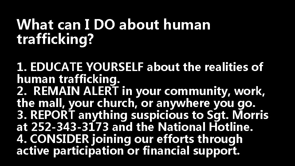 What can I DO about human trafficking? 1. EDUCATE YOURSELF about the realities of