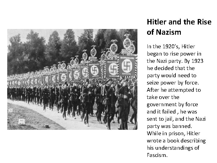 Hitler and the Rise of Nazism In the 1920’s, Hitler began to rise power