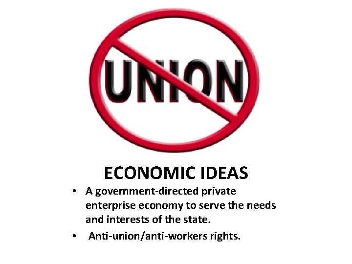 ECONOMIC IDEAS • A government-directed private enterprise economy to serve the needs and interests