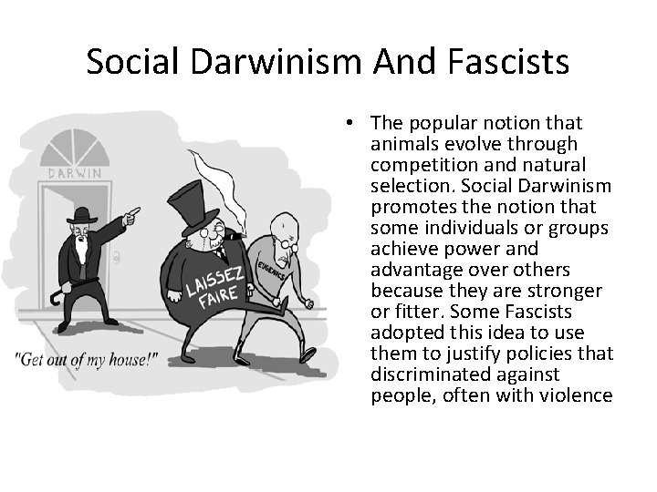 Social Darwinism And Fascists • The popular notion that animals evolve through competition and