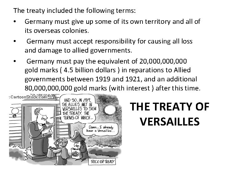 The treaty included the following terms: • Germany must give up some of its