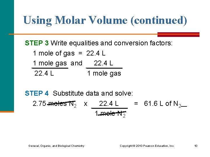 Using Molar Volume (continued) STEP 3 Write equalities and conversion factors: 1 mole of