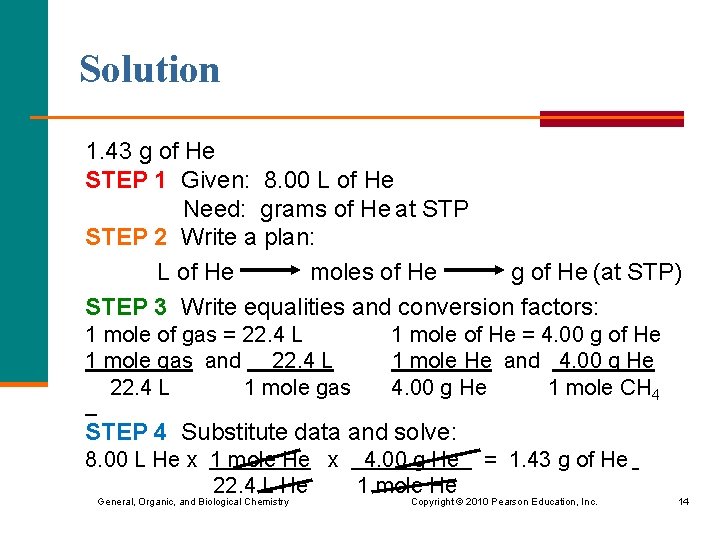 Solution 1. 43 g of He STEP 1 Given: 8. 00 L of He