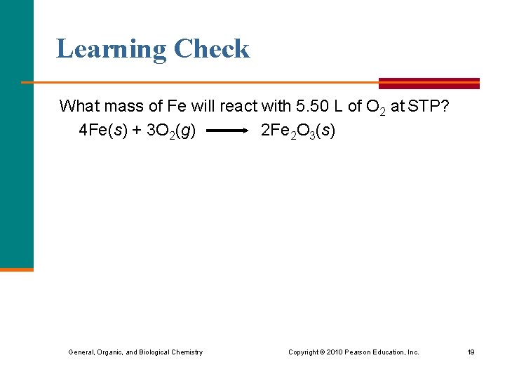Learning Check What mass of Fe will react with 5. 50 L of O