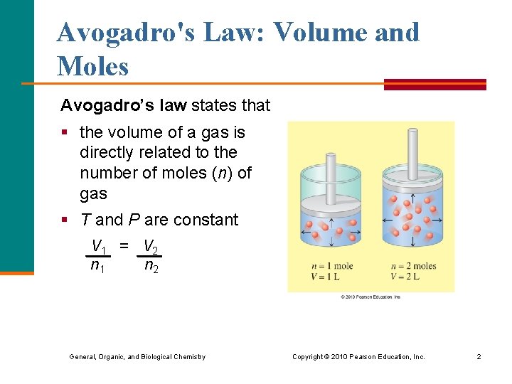 Avogadro's Law: Volume and Moles Avogadro’s law states that § the volume of a