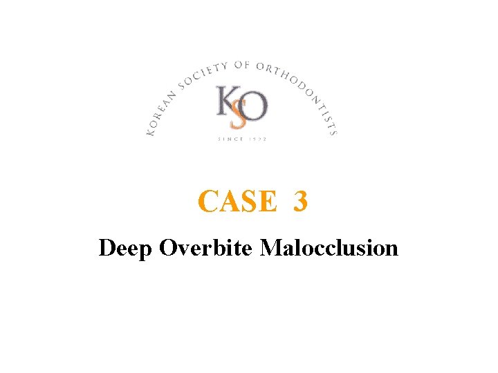 CASE 3 Deep Overbite Malocclusion 