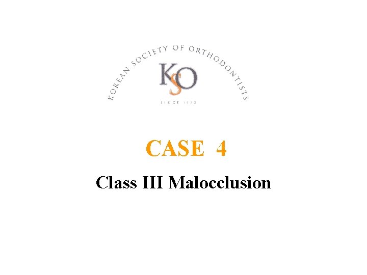 CASE 4 Class III Malocclusion 