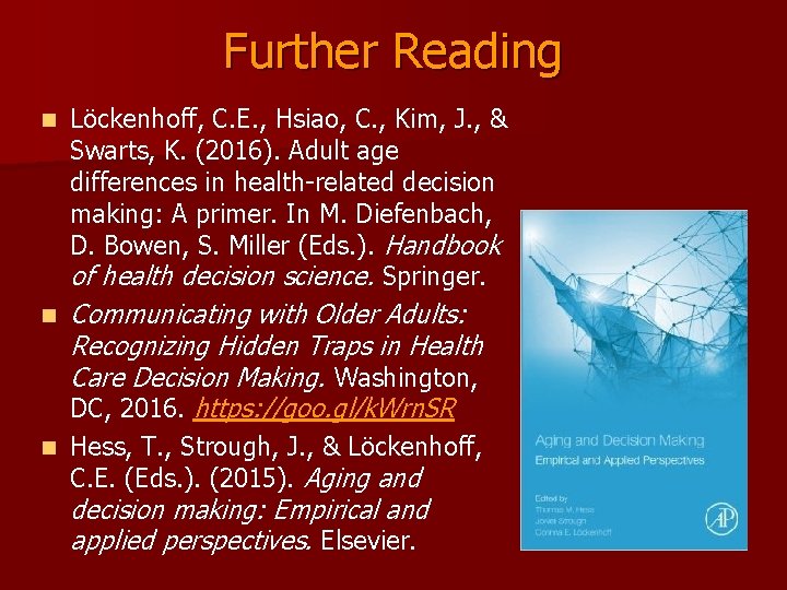 Further Reading n Löckenhoff, C. E. , Hsiao, C. , Kim, J. , &