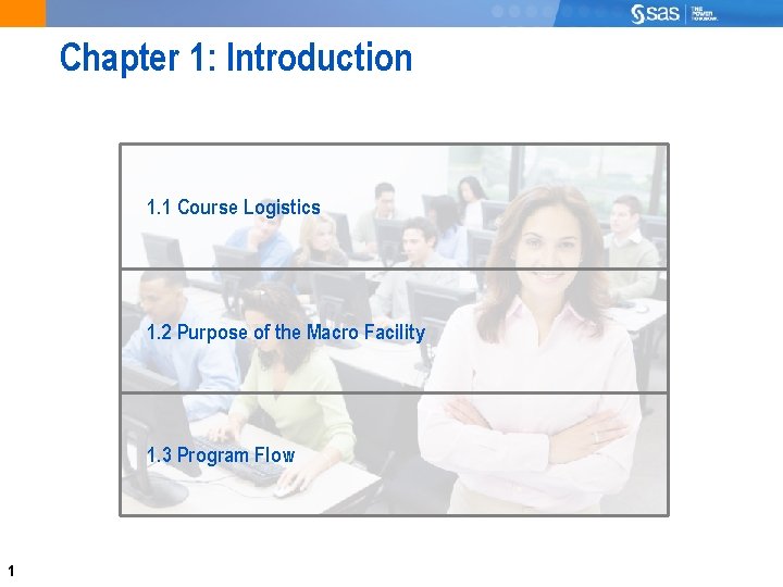 Chapter 1: Introduction 1. 1 Course Logistics 1. 2 Purpose of the Macro Facility