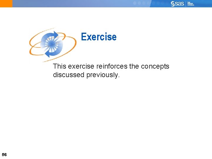 Exercise This exercise reinforces the concepts discussed previously. 56 