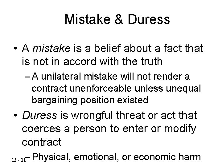 Mistake & Duress • A mistake is a belief about a fact that is Mistake & Duress • A mistake is a belief about a fact that is