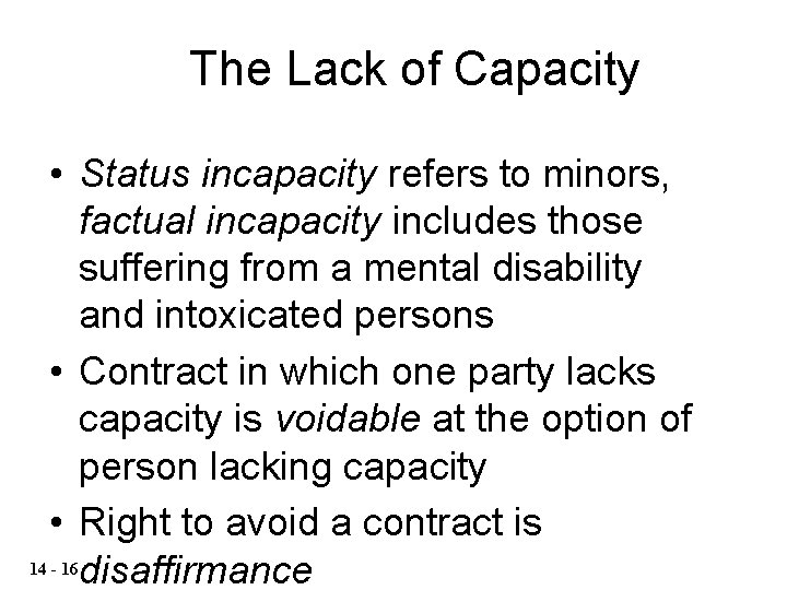 The Lack of Capacity • Status incapacity refers to minors, factual incapacity includes those The Lack of Capacity • Status incapacity refers to minors, factual incapacity includes those