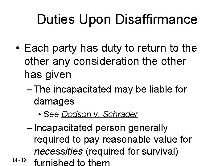 Duties Upon Disaffirmance • Each party has duty to return to the other any Duties Upon Disaffirmance • Each party has duty to return to the other any