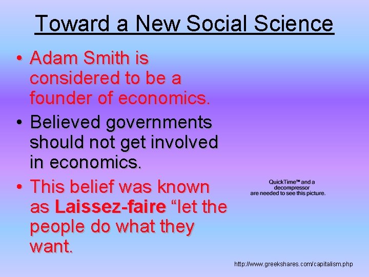 Toward a New Social Science • Adam Smith is considered to be a founder