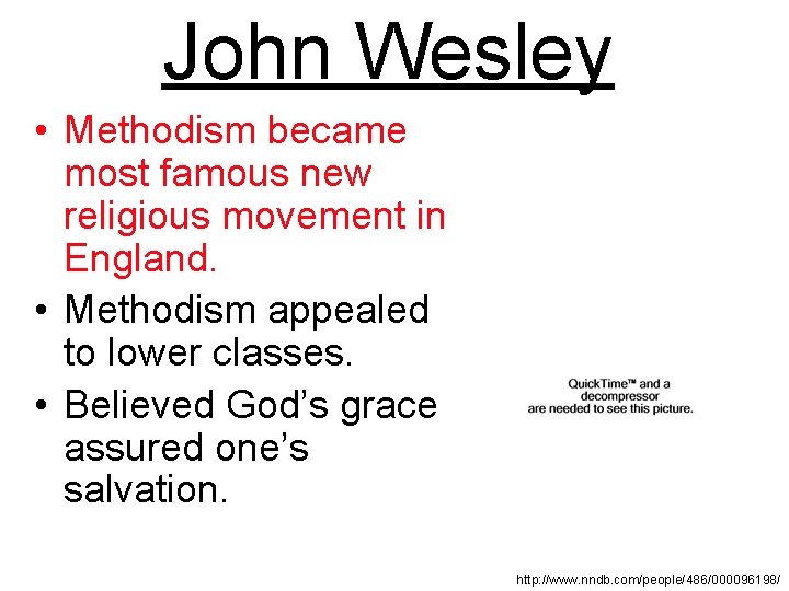 John Wesley • Methodism became most famous new religious movement in England. • Methodism