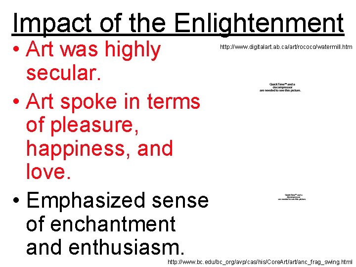 Impact of the Enlightenment • Art was highly secular. • Art spoke in terms