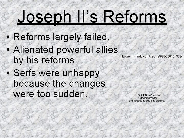 Joseph II’s Reforms • Reforms largely failed. • Alienated powerful allies by his reforms.