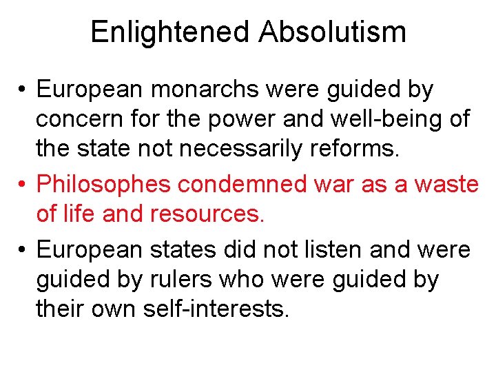 Enlightened Absolutism • European monarchs were guided by concern for the power and well-being