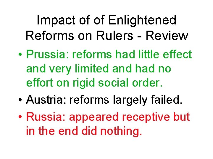 Impact of of Enlightened Reforms on Rulers - Review • Prussia: reforms had little