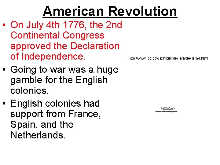 American Revolution • On July 4 th 1776, the 2 nd Continental Congress approved